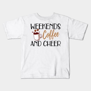 Coffee - Weekend Coffee and Cheer Kids T-Shirt